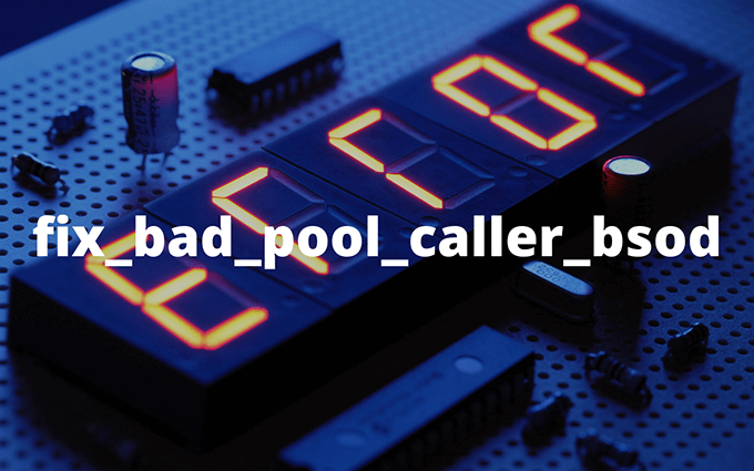 C Mo Solucionar El Bsod De Bad Pool Caller En Windows