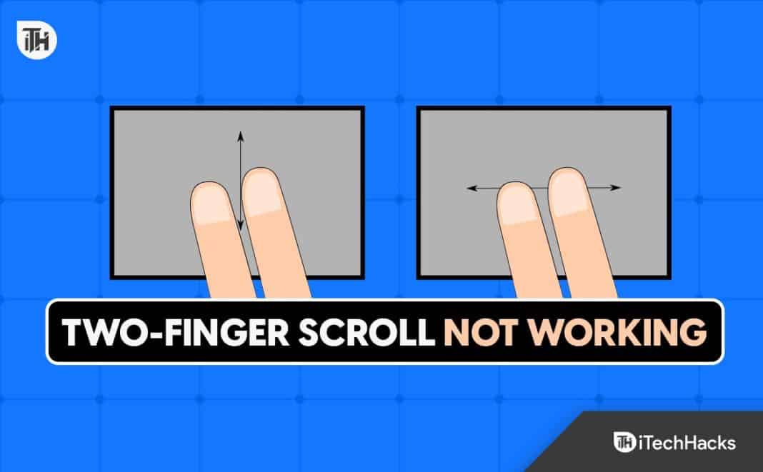 2 Finger Scrollen Funktioniert Nicht Mehr So beheben Sie das Problem, dass das Scrollen mit zwei Fingern unter