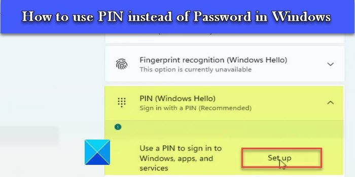 Πώς να χρησιμοποιήσετε PIN αντί για κωδικό πρόσβασης στα Windows 11/10