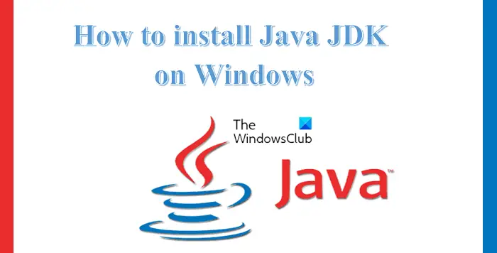 Comment télécharger et installer Java JDK sur Windows 11/10 - Tiempo de ...