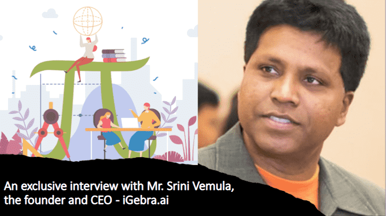 Une interview exclusive avec M. Srini Vemula, fondateur et PDG – iGebra.ai