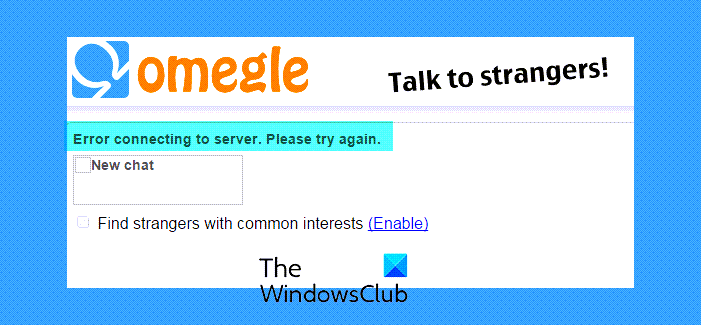Erreur De Connexion Au Serveur Veuillez Reessayer Omegle