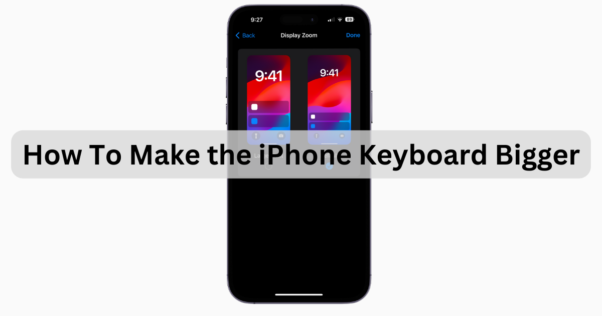 How to Make Keyboard Bigger on Any iPhone digistart