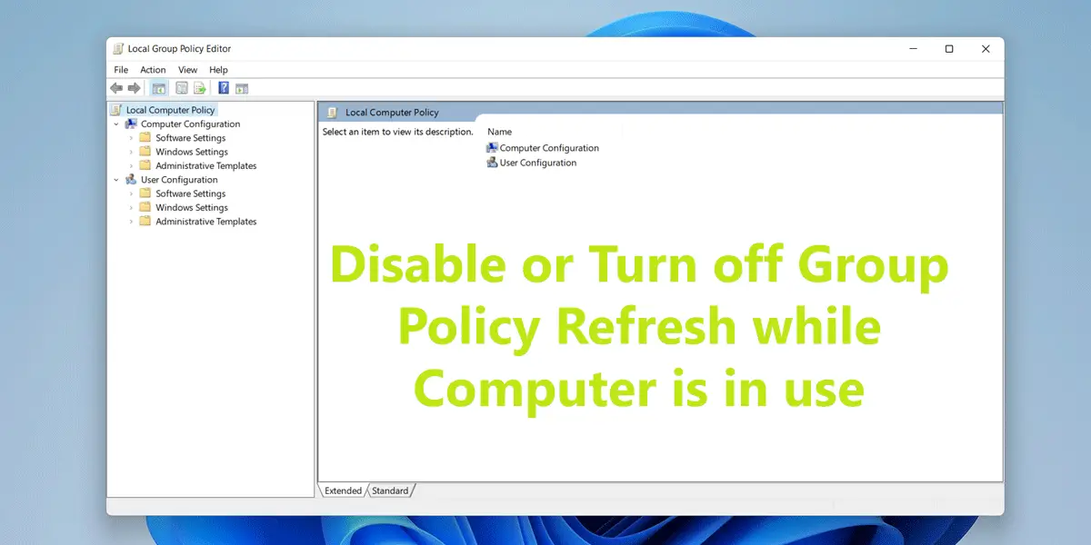 How to Disable or Turn off Group Policy Refresh while Computer is in