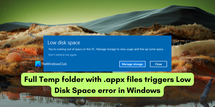 .appx ファイルを含む一時フォルダーがいっぱいになると、Windows 11 でディスク容量不足エラーが発生する - Tiempo de ...