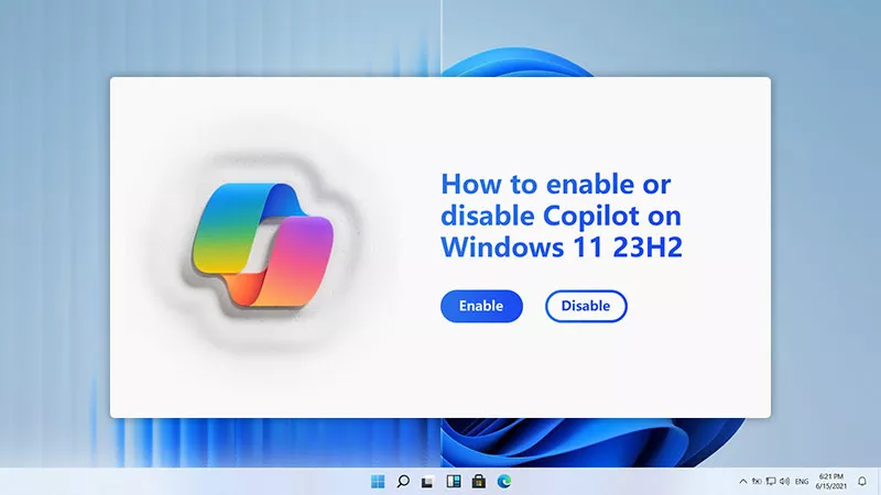 Cómo habilitar o deshabilitar Copilot en Windows 11 23h2