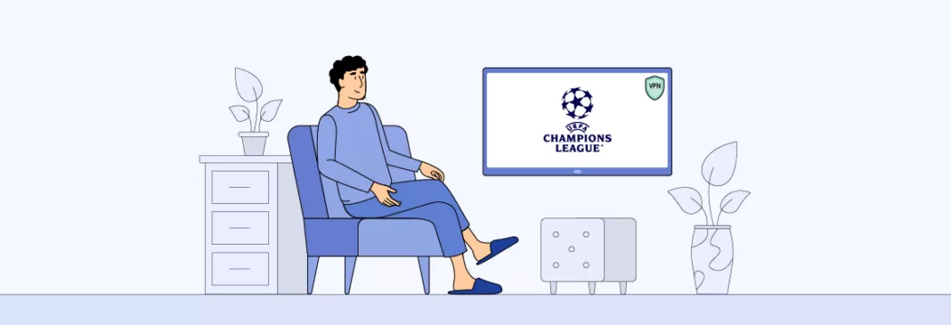 Comment regarder la Ligue des champions n'importe où sans limites