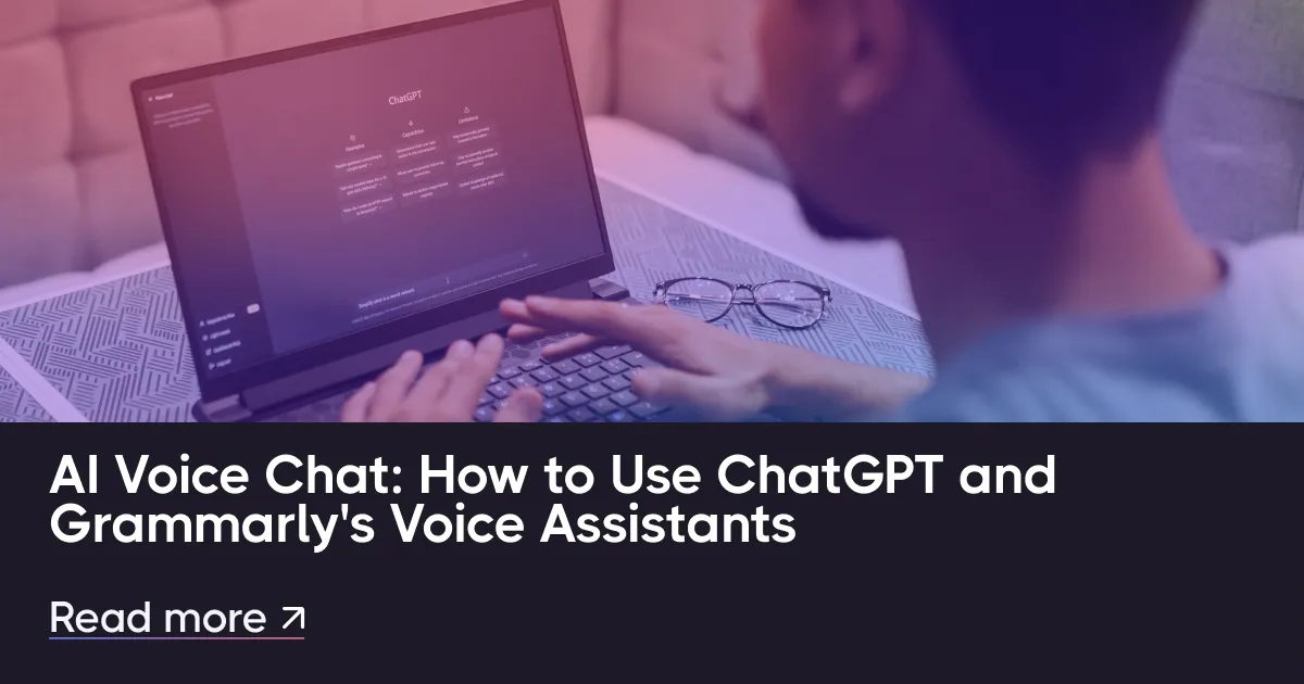 Czat głosowy AI: jak korzystać z asystentów głosowych Chatgpt i Grammarly