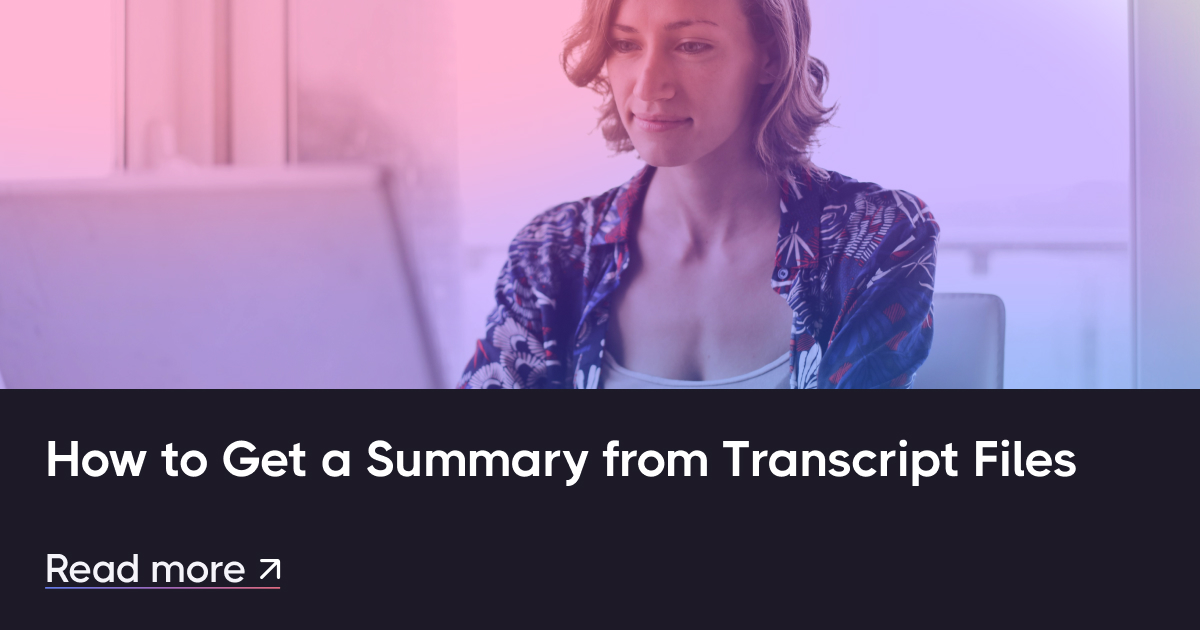 Comment obtenir un résumé à partir des fichiers de transcription