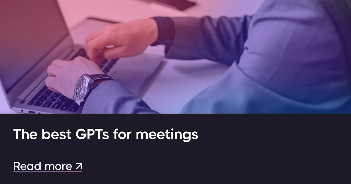 Die besten GPTs für Besprechungen