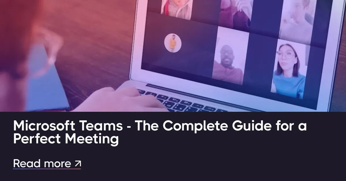 Microsoft Teams: la guía completa para una reunión perfecta