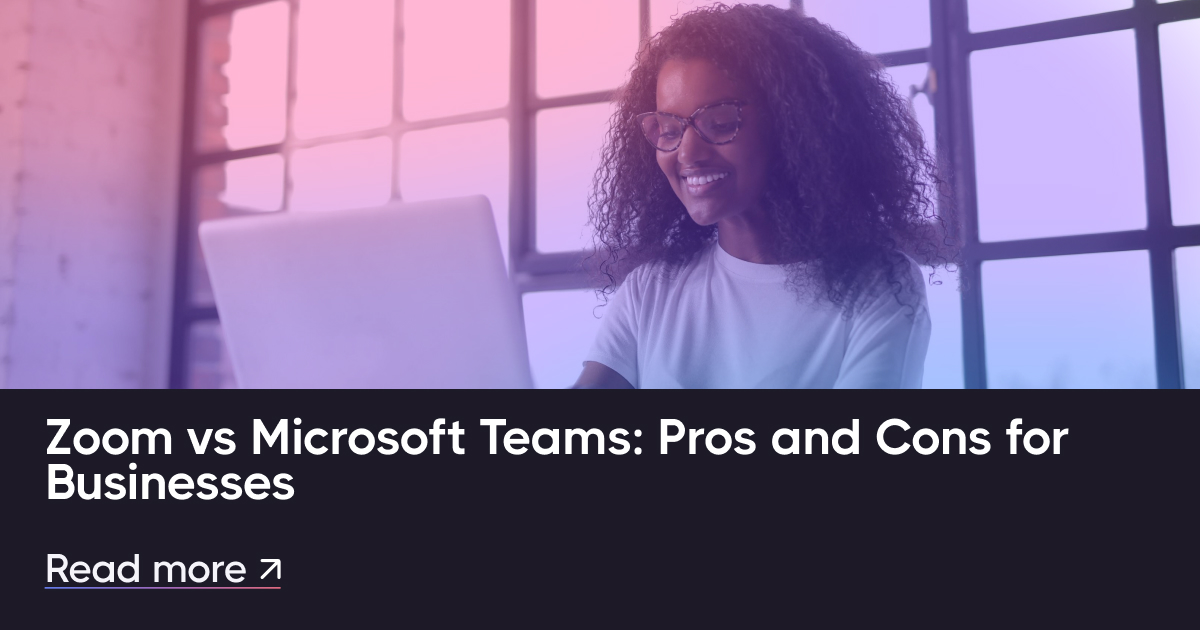 Zoom vs Microsoft Teams: prós e contras para empresas