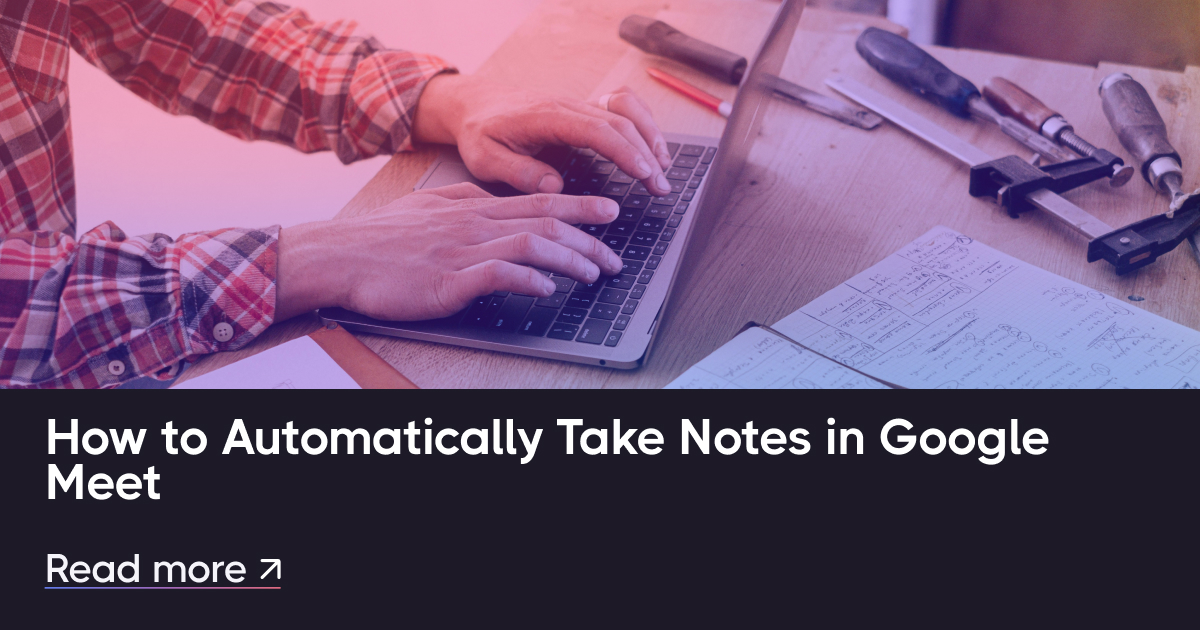 Jak automaticky dělat poznámky na Googlu Meet