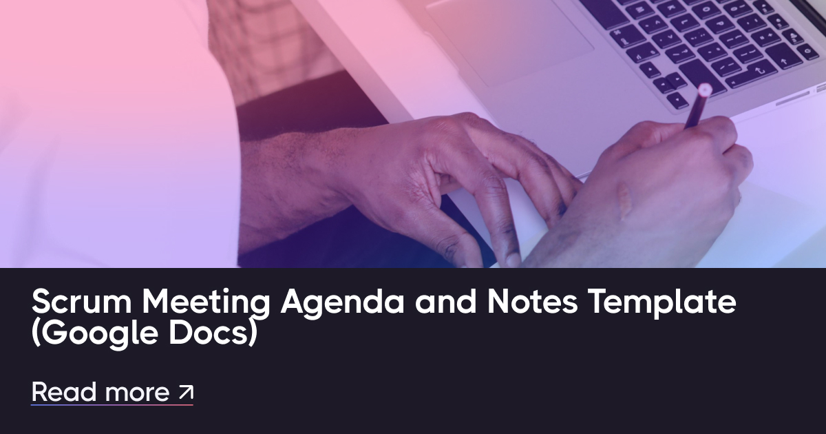 Scrum Meeting Agenda and Notes Template (Google Docs)