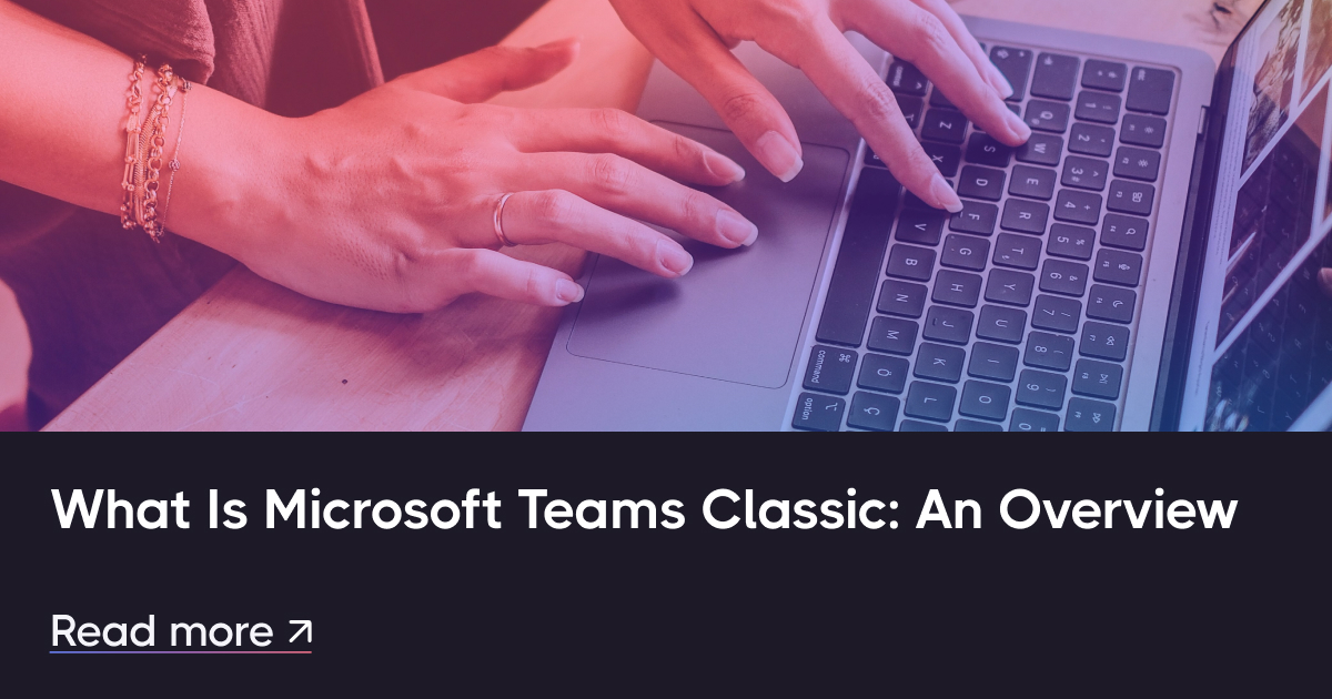 Microsoft Teams Classicとは:概要