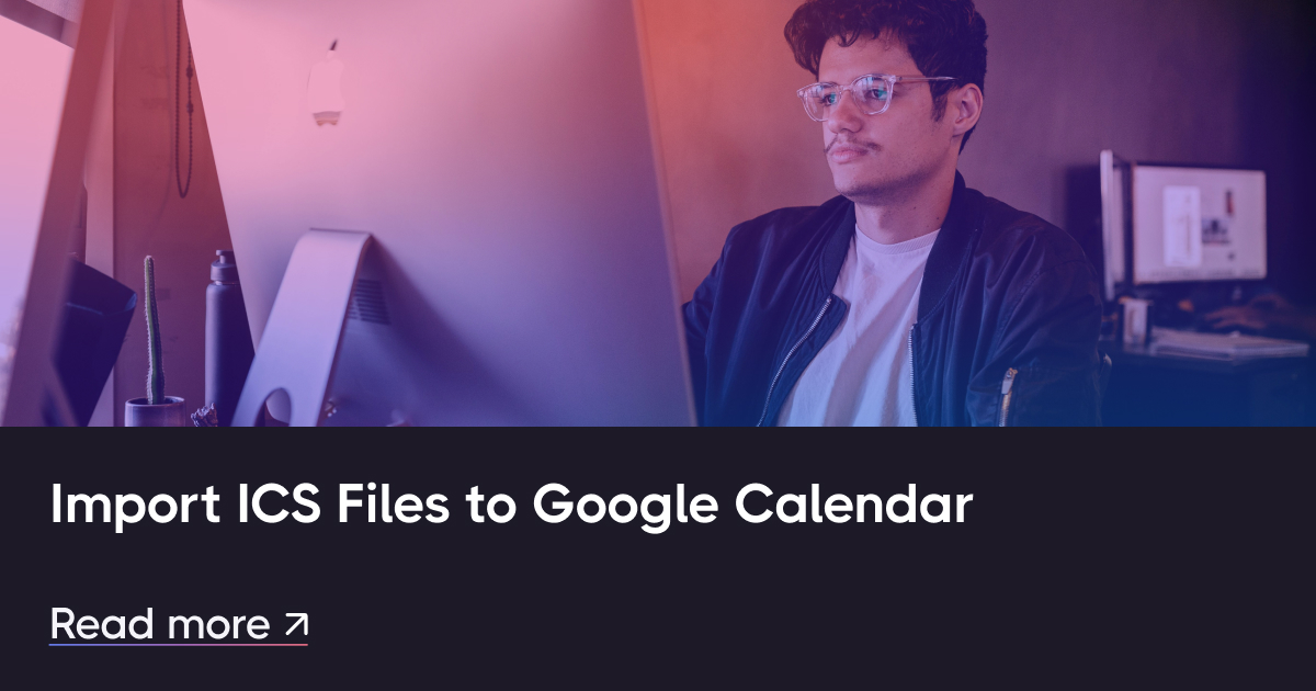 Importez des fichiers ICS à Google Calendar