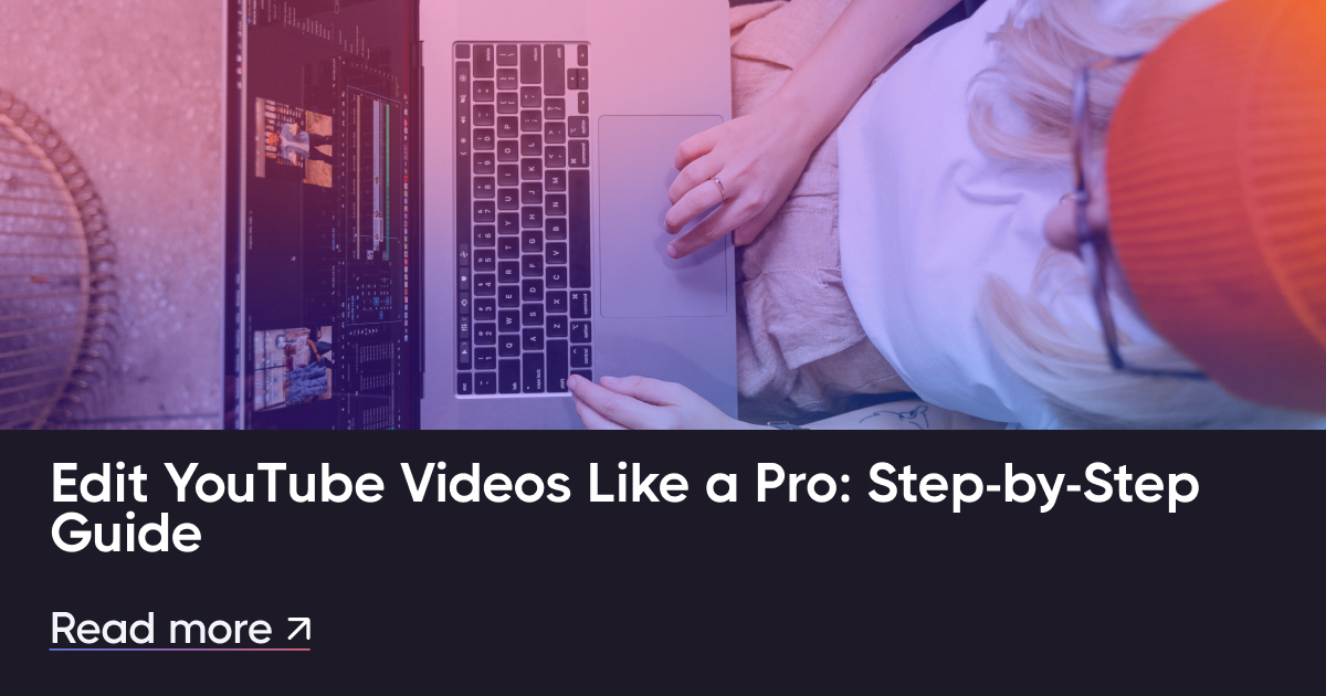 Editar videos de YouTube como un profesional: guía paso a paso