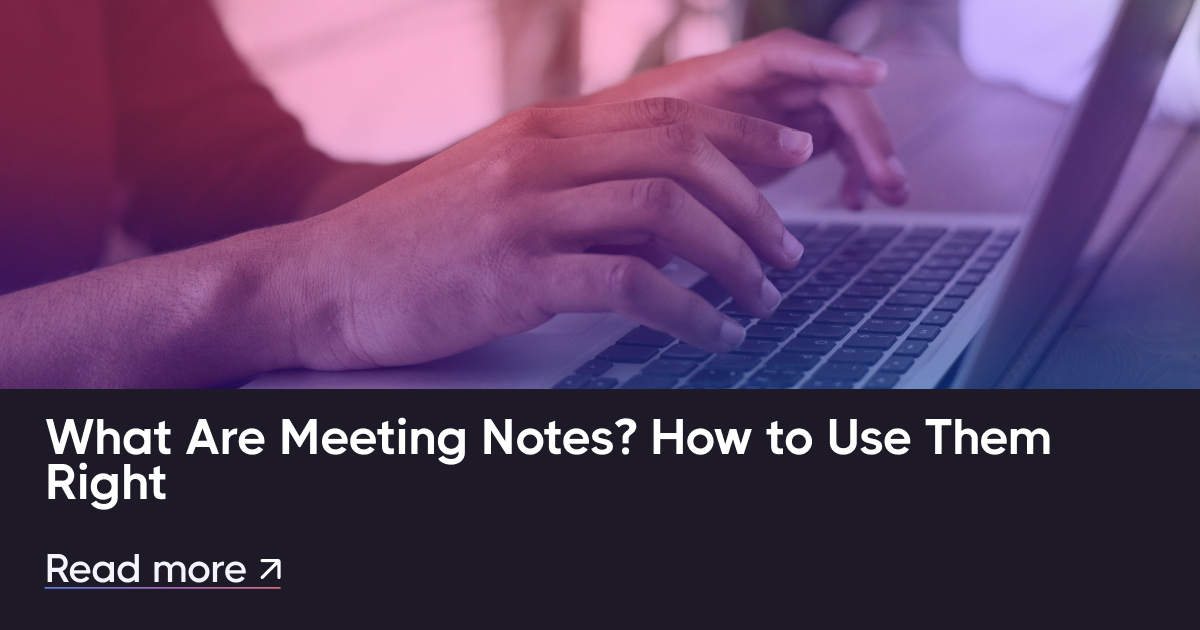 Τι είναι οι σημειώσεις συνάντησης; Πώς να τα χρησιμοποιήσετε σωστά