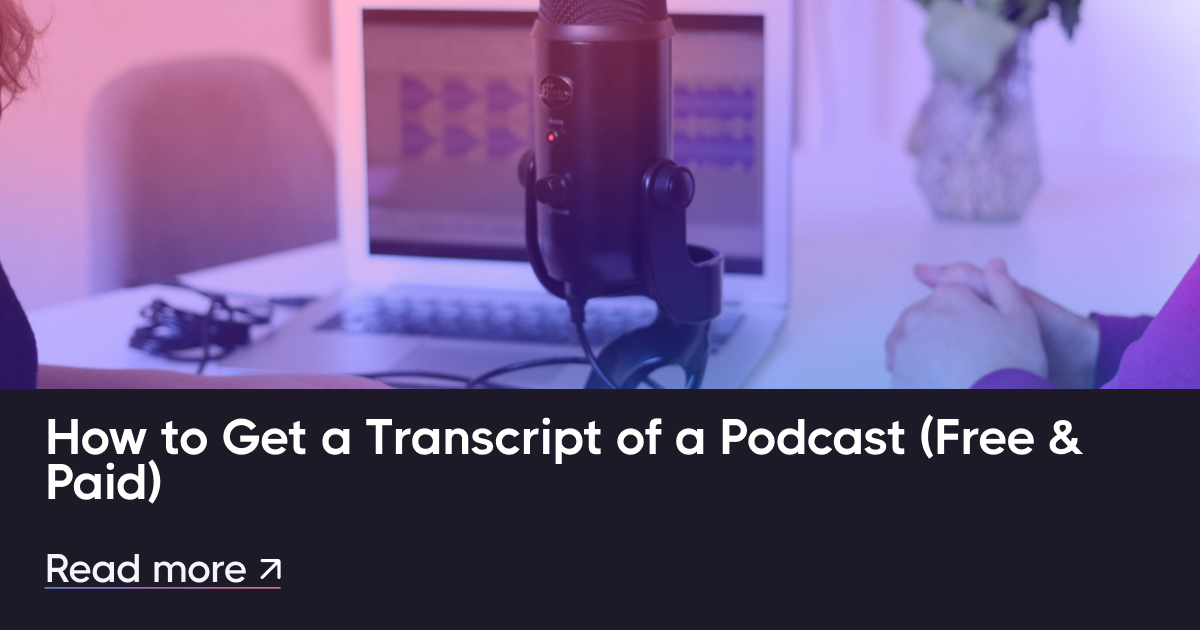 Cómo obtener una transcripción de un podcast (gratis y pagado)