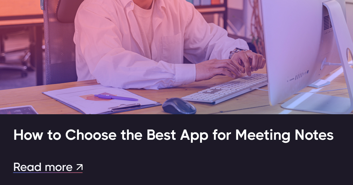 Cómo elegir la mejor aplicación para las notas de reuniones