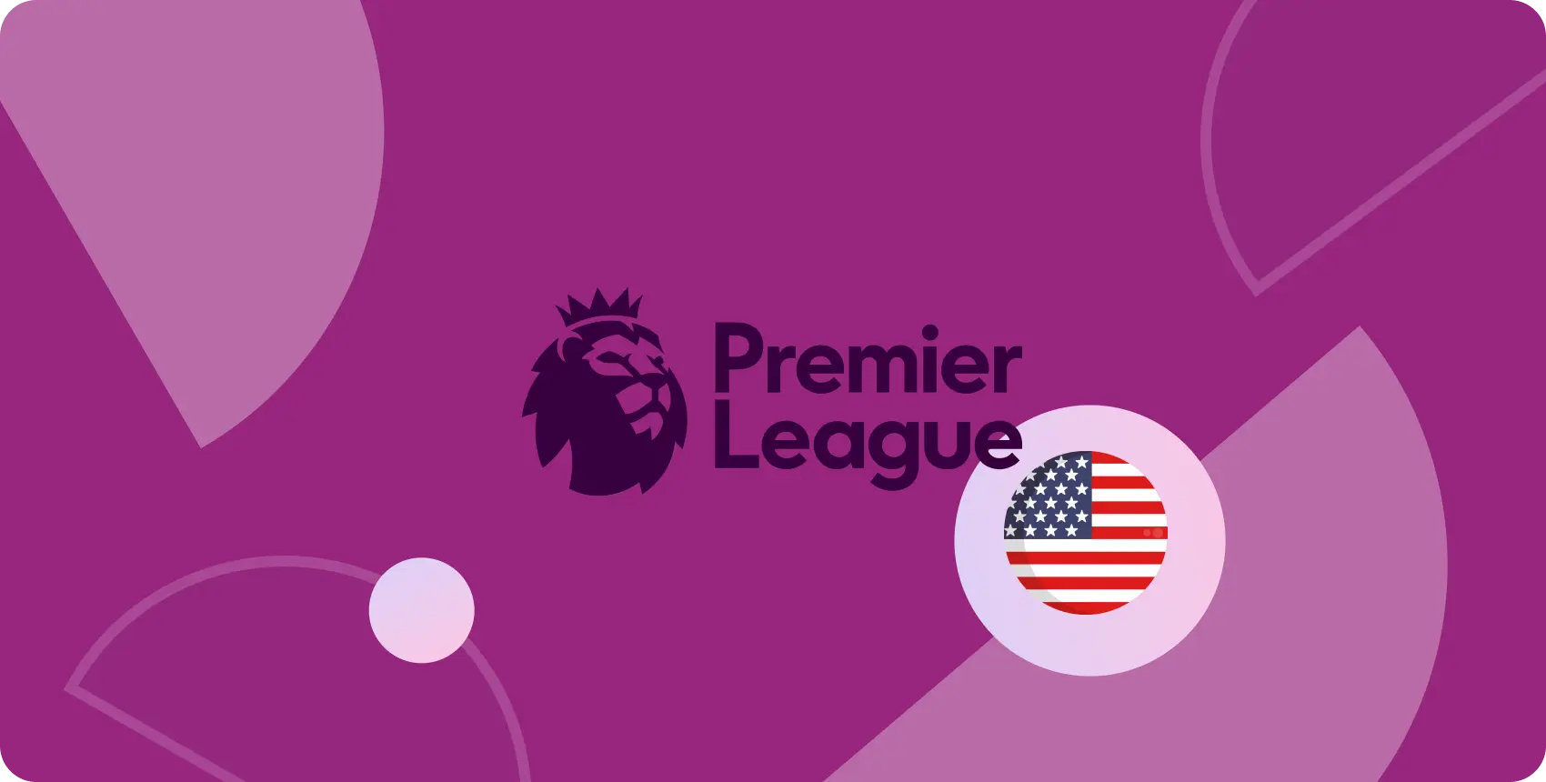 Su guía completa sobre cómo ver la Premier League en EE. UU.