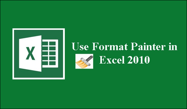 Cómo usar el pintor de formato para copiar formato en Excel 2010
