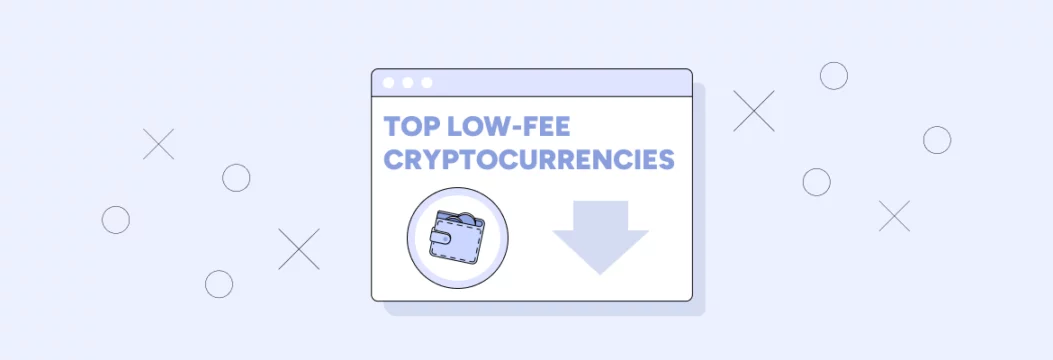 Crypto alacsony tranzakciós díjakkal: Az olcsó tranzakciók legfontosabb lehetőségei 2025