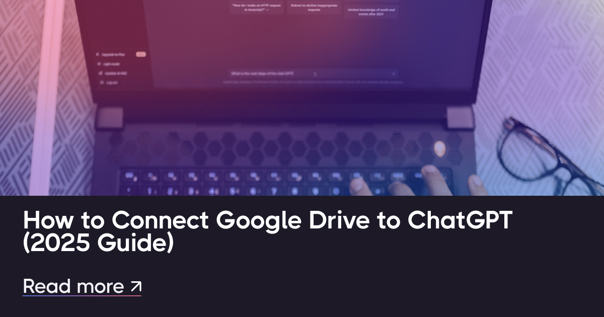 So stellen Sie Google Drive mit ChatGPT (2025 Leitfaden) an
