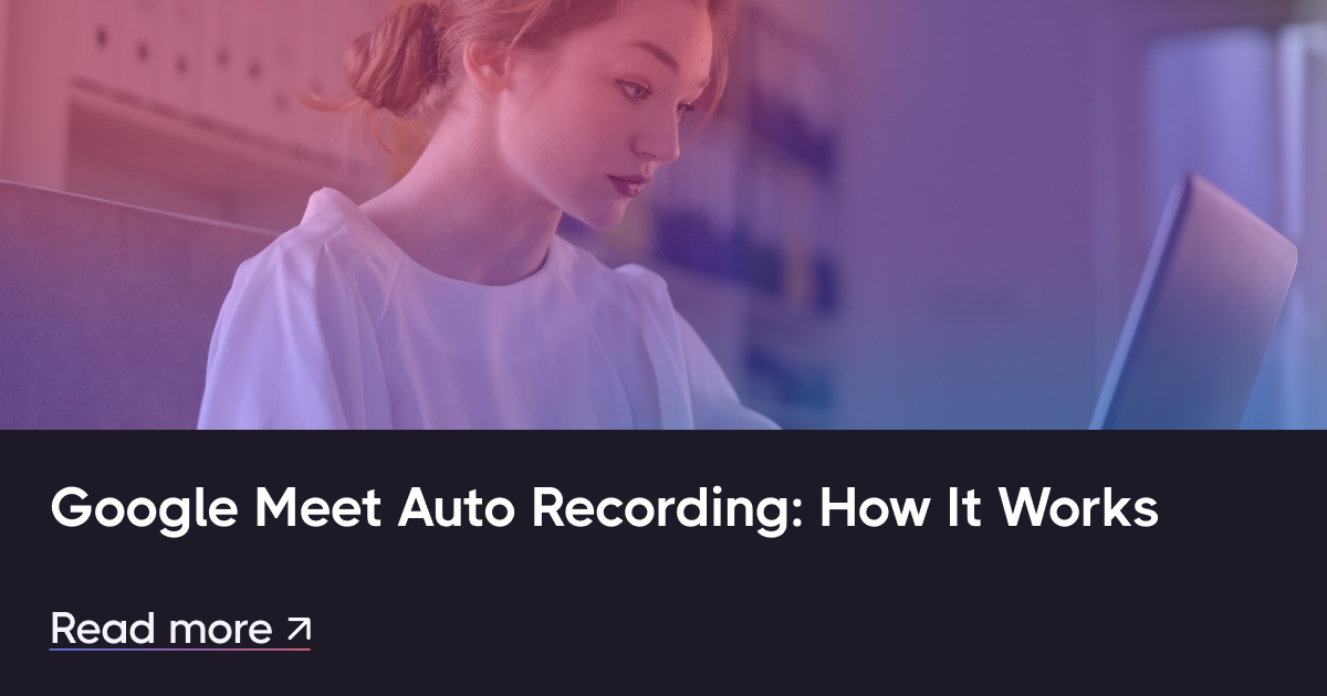 Google Meet Auto Recording: come funziona