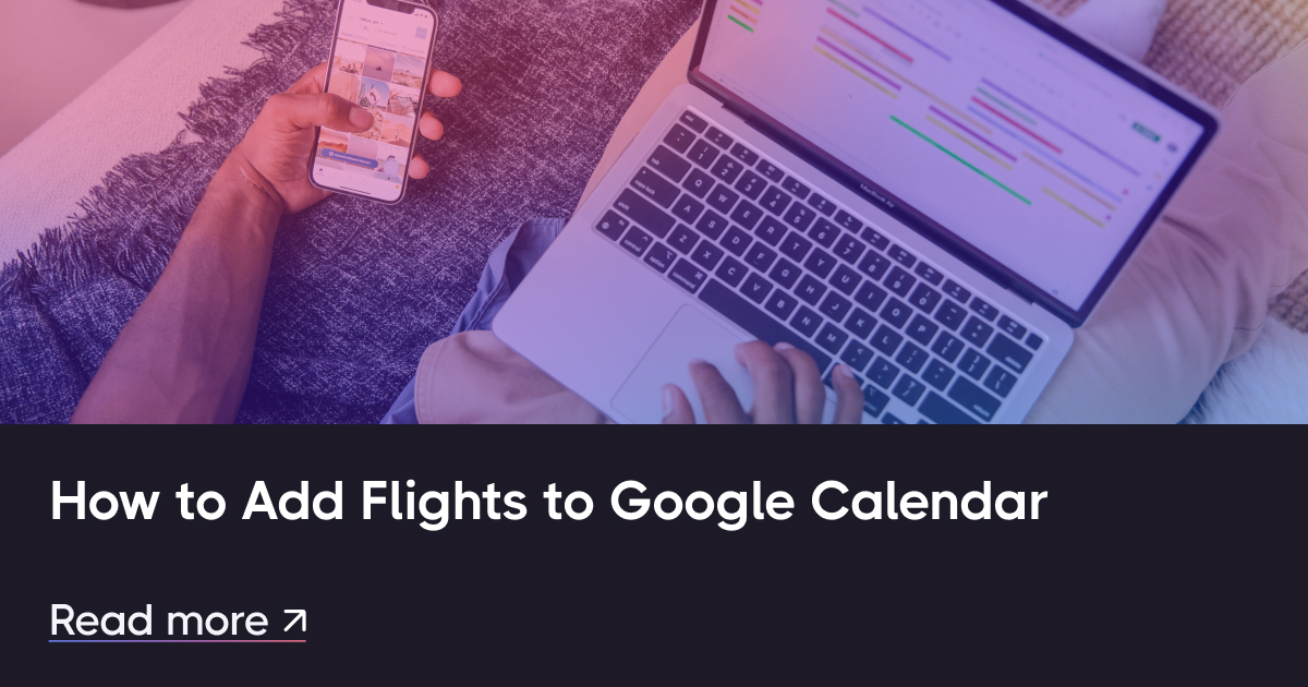 Cum să adăugați zboruri la Google Calendar