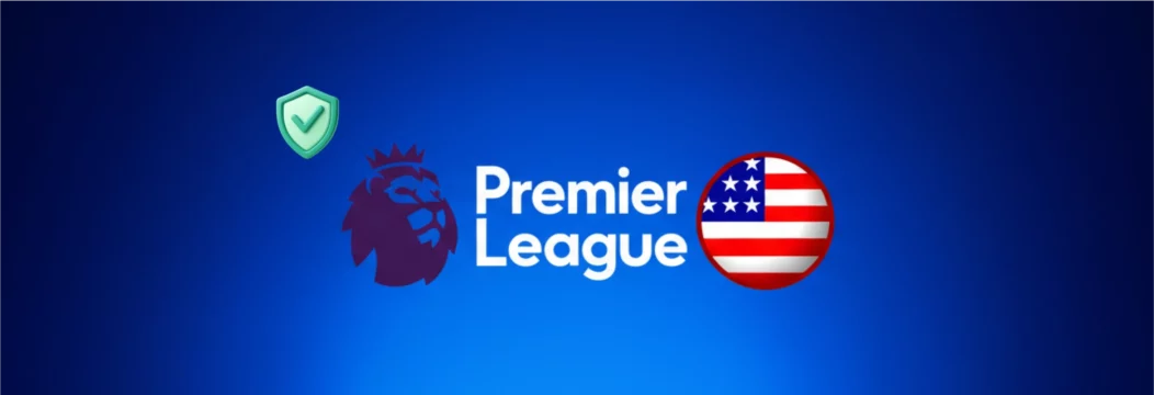 Obejrzyj Barclays Premier League w USA bez kabli i bólu głowy