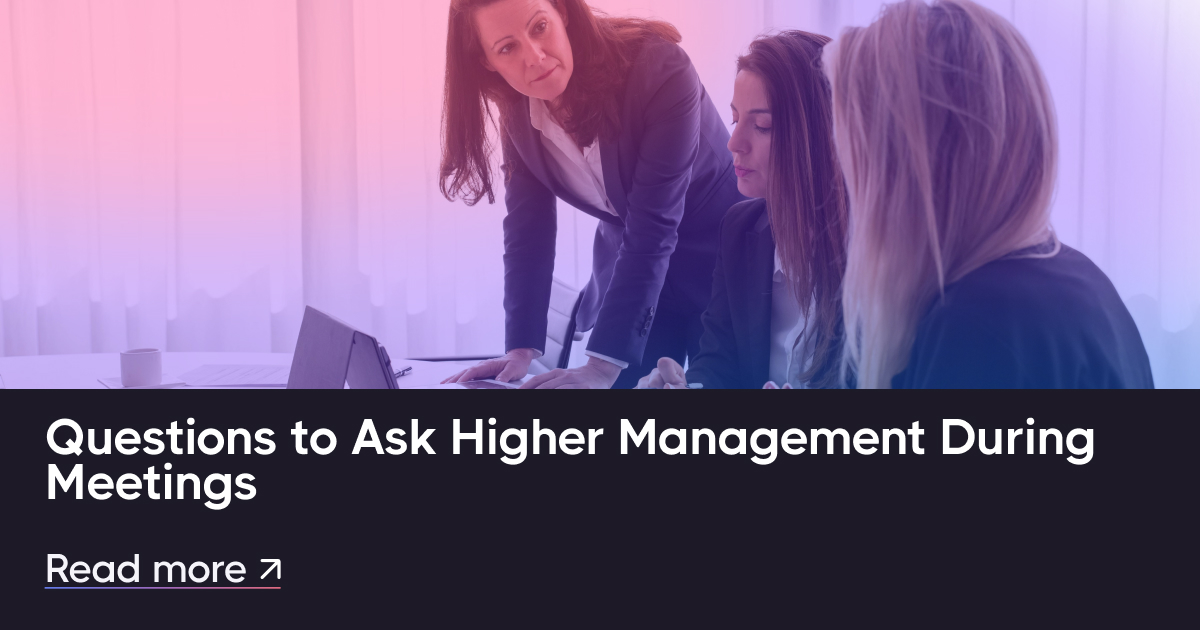 Vragen die u tijdens vergaderingen aan het hogere management kunt stellen