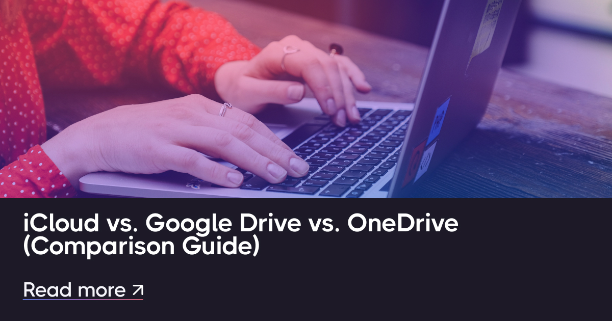 iCloud vs. Disk Google vs. OneDrive (srovnávací příručka)