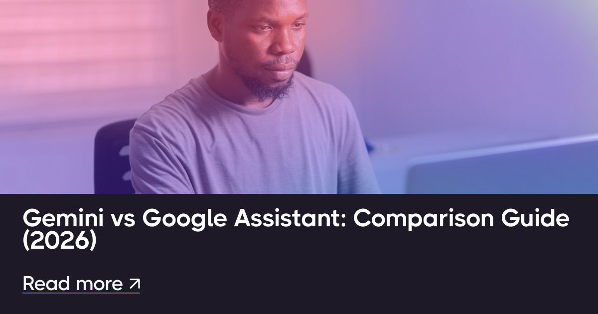 Gemini vs Google Assistant: Vertailuopas (2026)