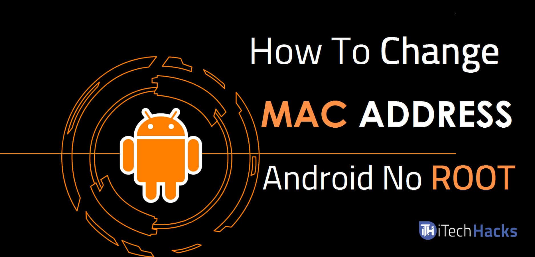 Comment changer l'adresse MAC d'un Android avec ou sans root