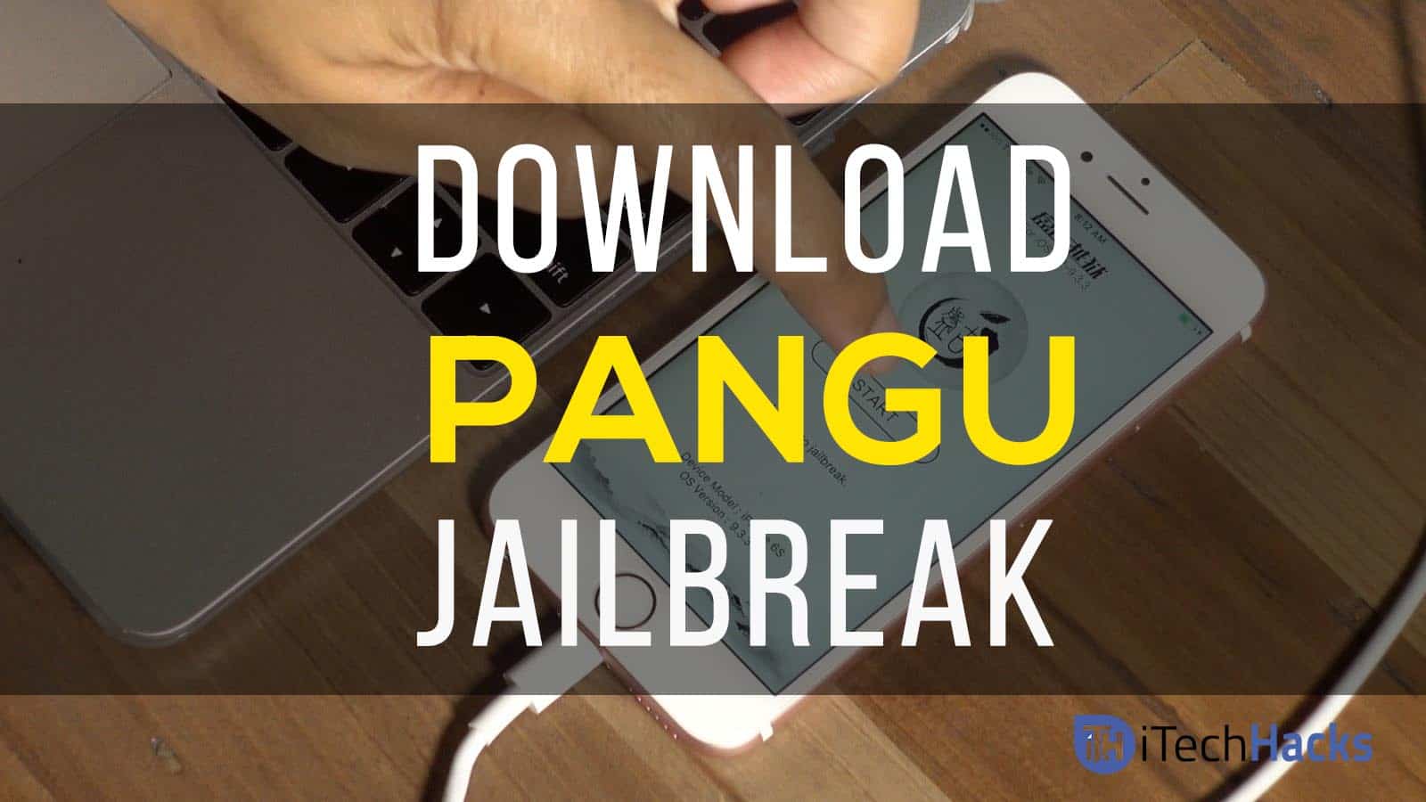 Téléchargez Pangu iOS 7.1.2, 8, 9.3.3,10,11, avec Pangu Jailbreak