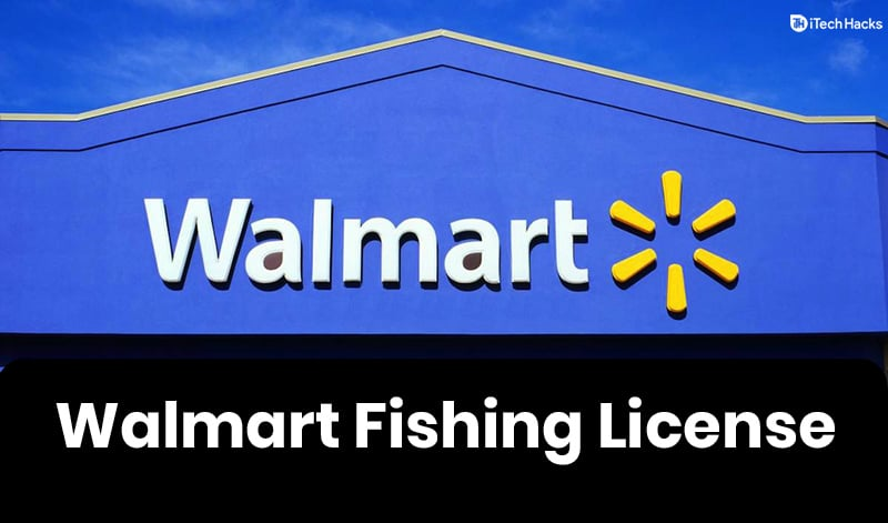 Come ottenere la licenza di pesca Walmart online: costi e necessità (2024)