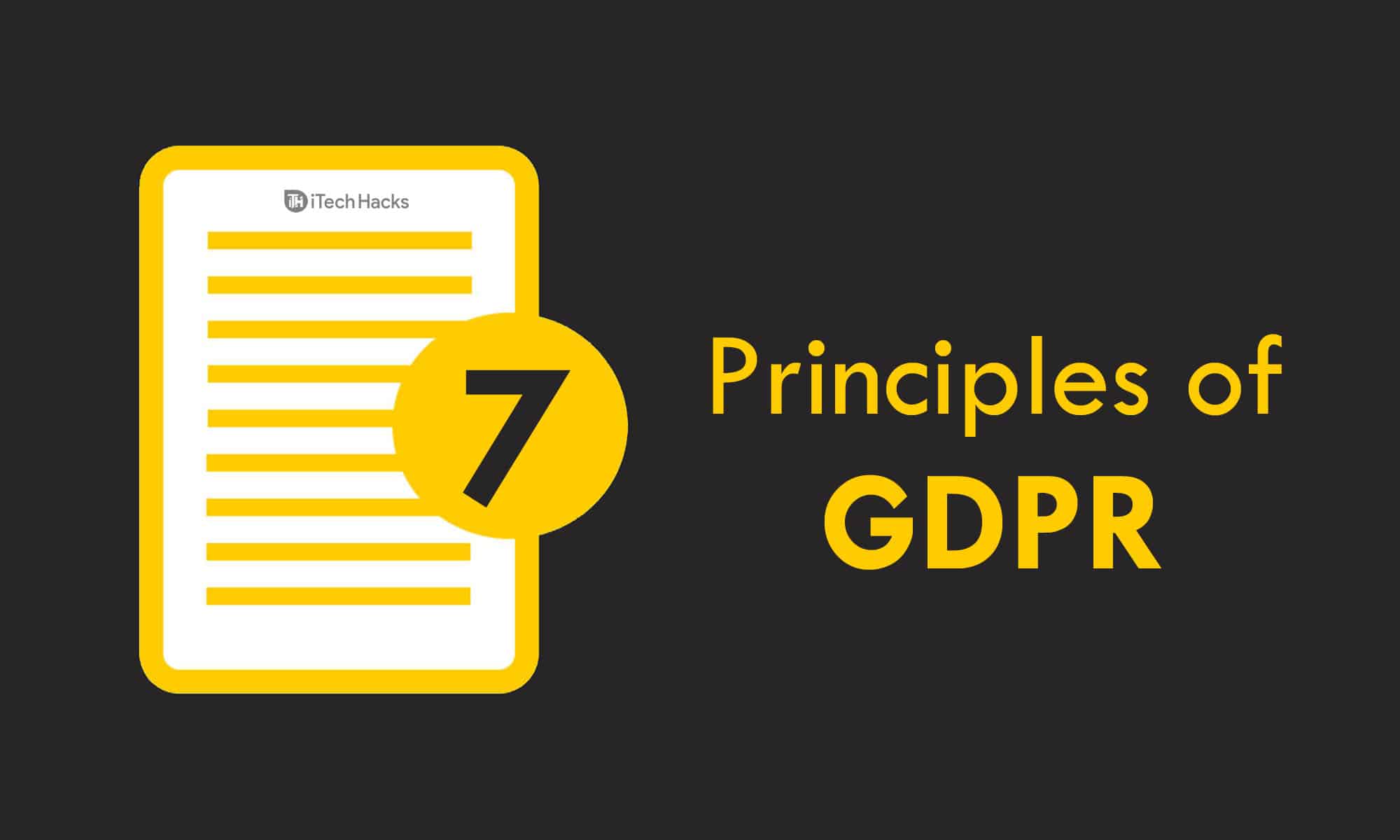 ¿Qué es el cumplimiento de GDPR? 7 Principios de GDPR explicados