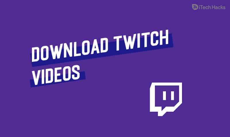 Twitch'ten Video İndirme (Yeni Yöntemler)