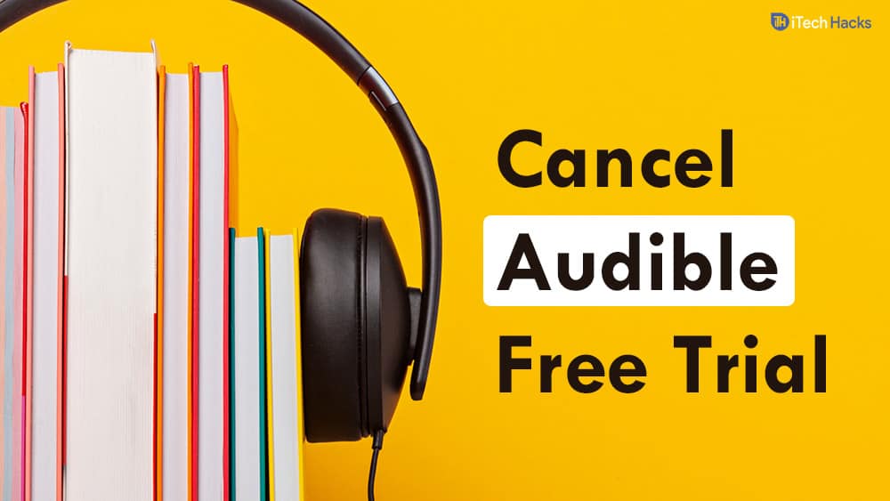 Come annullare l'abbonamento all'account Audible e l'abbonamento di prova