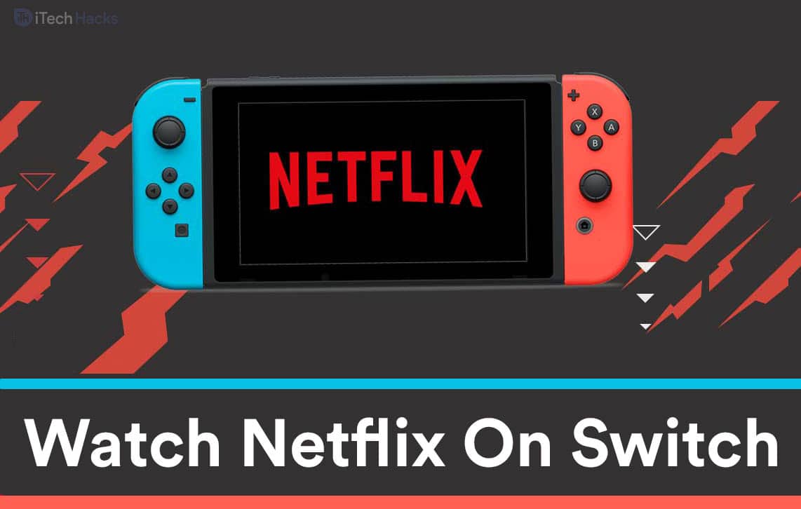 Як дивитися Netflix на Switch (Nintendo Switch 2024)