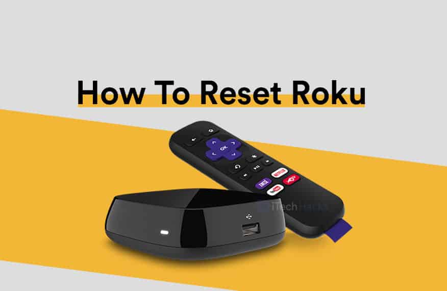 Roku (Roku TV) Fabrika Ayarlarına Nasıl Döndürülür ve Yumuşak Sıfırlama Nasıl Yapılır