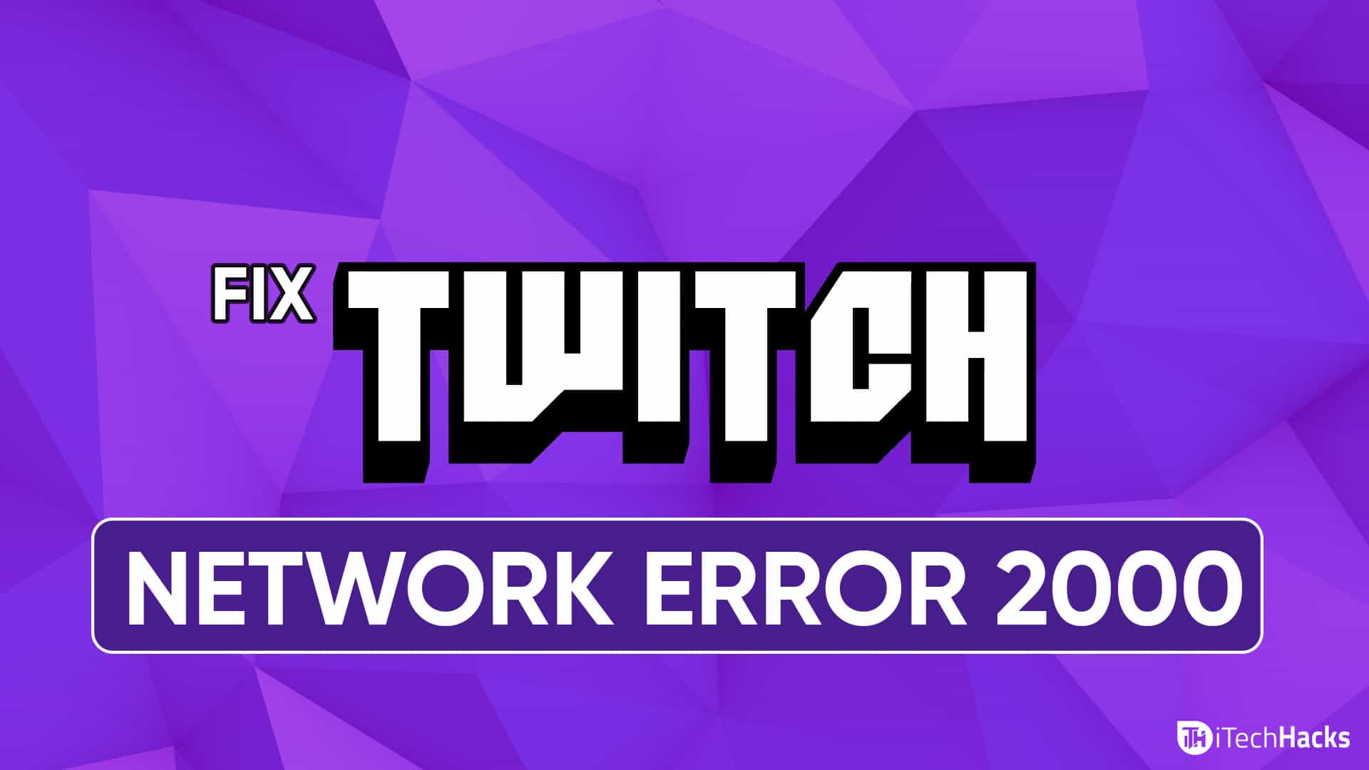 Topp 5 måter å fikse Twitch Network Error 2000 på i Chrome