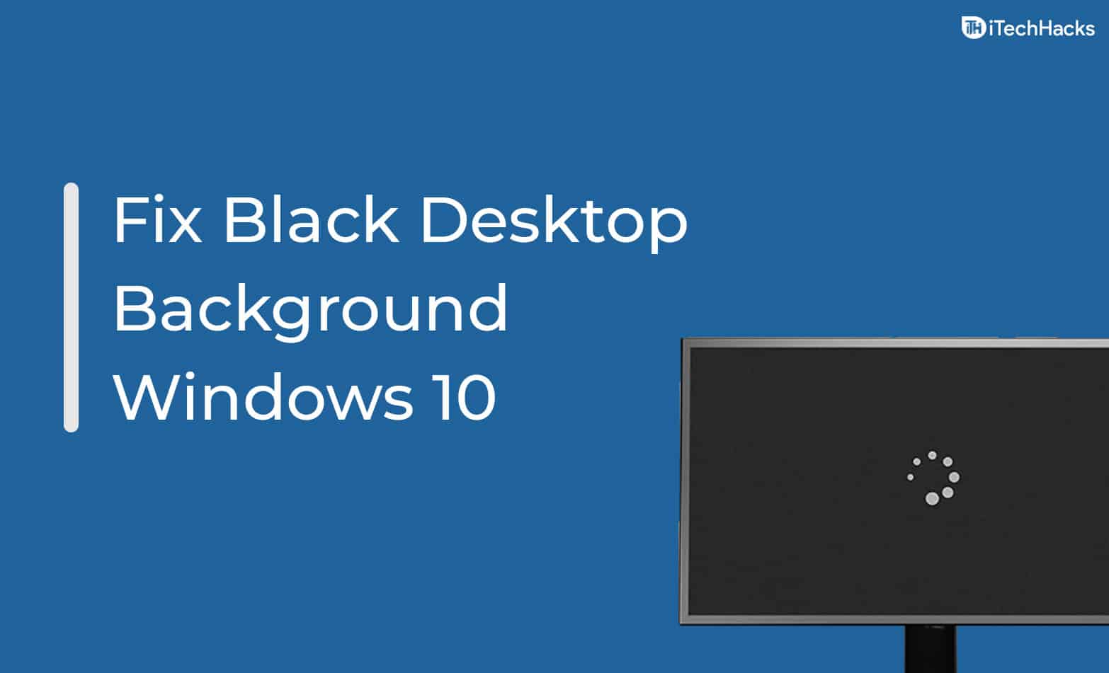 Comment réparer l'arrière-plan du bureau avec écran noir sous Windows