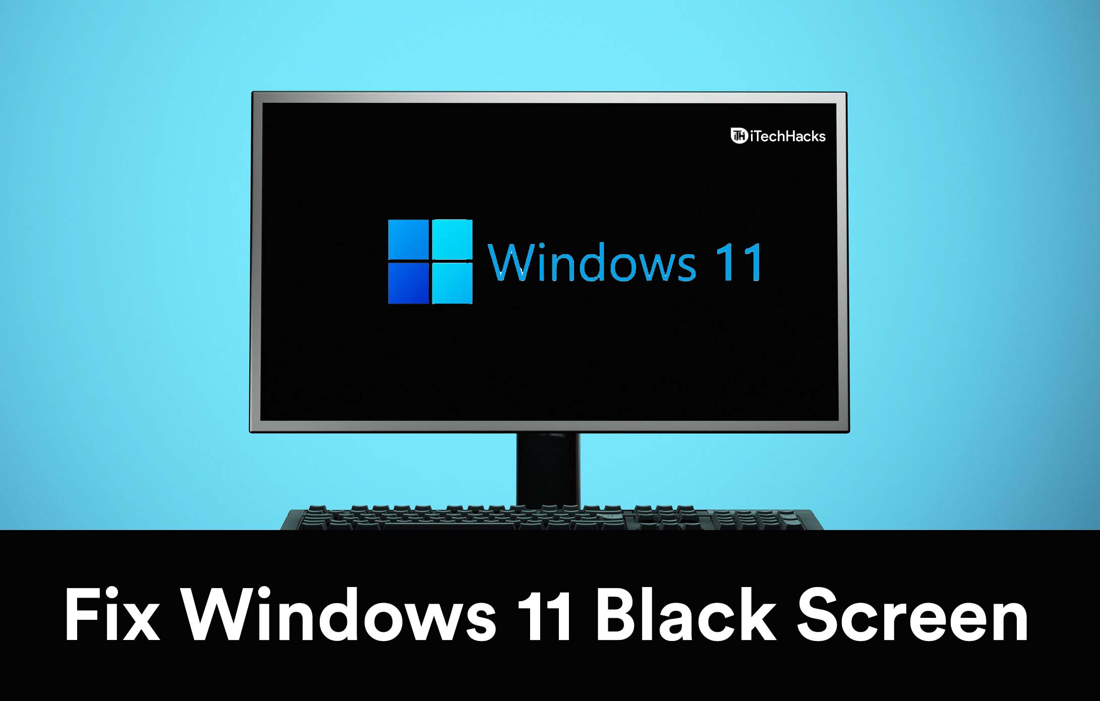 Come risolvere i problemi di Windows 11 Black Screen (4-metodi)