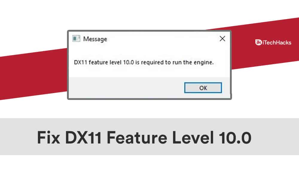 Виправити DX11 Feature Level 10.0 необхідний для запуску двигуна