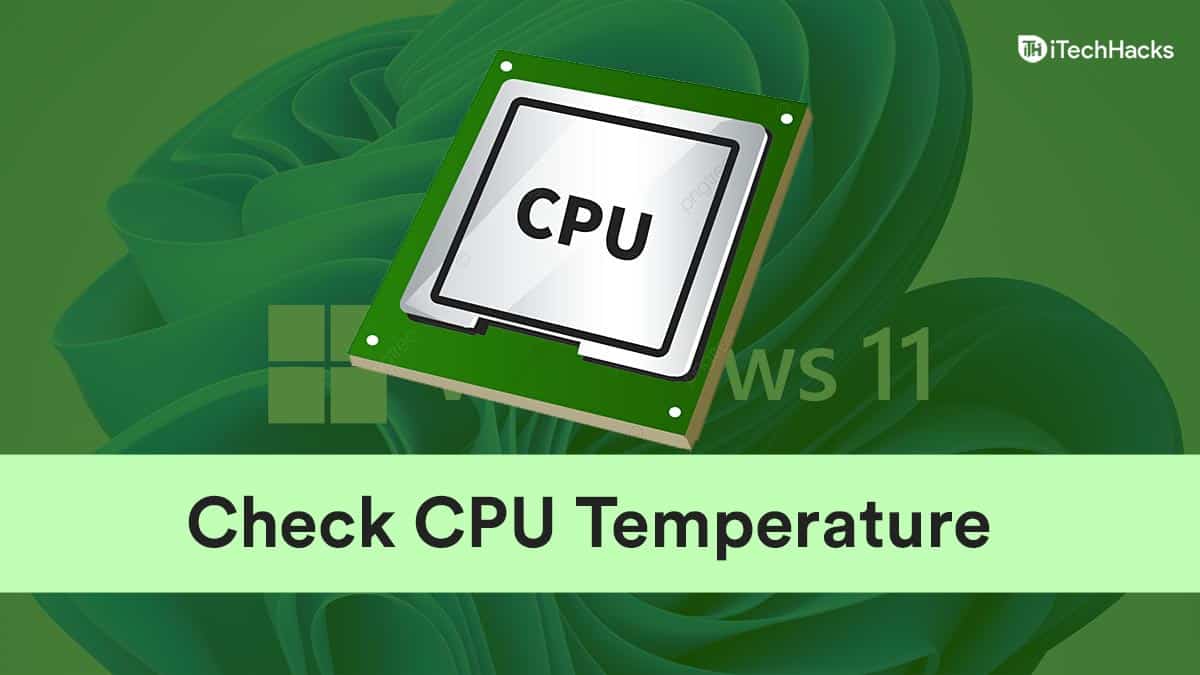 Cómo comprobar la temperatura de la CPU en Windows 11