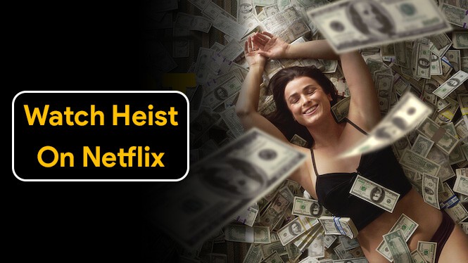 Come guardare la rapina su Netflix gratuitamente