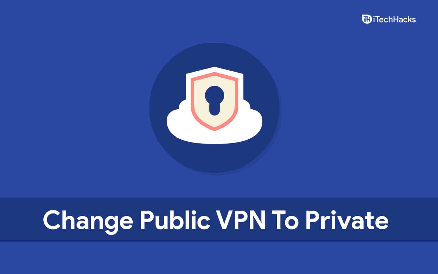 Come cambiare la VPN pubblica in privata in Windows 11