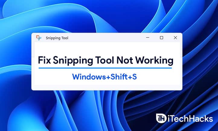 Windows 11'de Çalışmayan Snipping Tool Nasıl Düzeltilir